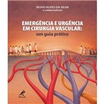 Emergencia e Urgencia em Cirurgia Vascular - um Guia Pratico