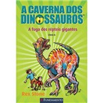 Fuga dos Repteis Gigantes, a (A Caverna dos Dinossauros - Vol. 6)