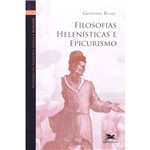 História da Filosofia Grega e Romana - Vol. V: Filosofias Helenísticas e Epicurismo