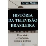 História da Televisão Brasileira: uma Visão Econômica, Social e Política