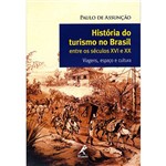 História do Turismo no Brasil Entre os Séculos XVI e XX: Viagens, Espaço e Cultura