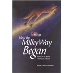 How The Milky Way Began Based On a Native American Folktale - Reader 4 - Our World 5