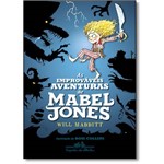 Improvaveis Aventuras de Mabel Jones, as