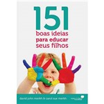 151 Boas Ideias para Educar Seus Filhos