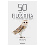 Livro - 50 Ideias de Filosofia que Você Precisa Conhecer