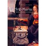 Livro - a Ave-Maria: História, Conteúdo, Controvérsias