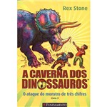 Livro - a Caverna dos Dinossauros: o Ataque do Monstro de Três Chifres - Vol. 2
