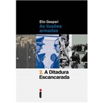 Livro - a Ditadura Escancarada: as Ilusões Armadas (Volume 2)