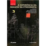Livro - a Experiência da Imagem na Etnografia