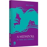Livro - a Mediadora: a Terra das Sombras