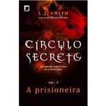 Circulo Secreto - a Prisioneira Vol 2 - Galera