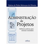 Livro - Administração de Projetos: Melhores Práticas para Otimizar Resultados