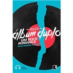 Livro - Álbum Duplo: um Rock Romance