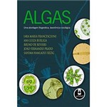 Livro - Algas: uma Abordagem Filogenética, Taxonômica e Ecológica