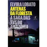 Livro - Antenas da Floresta: a Saga das Tvs da Amazônia