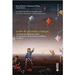 Livro - Arte de Governar Crianças, a - a História das Políticas Sociais, da Legislação e da Assistência à Infância no Brasil