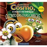 Livro - as Aventuras de Cosmo, o Dodô do Espaço: o Conto das Duas Cabeças