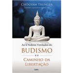 Livro - as Quatro Nobres Verdades do Budismo e o Caminho da Libertação