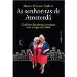 Livro - as Senhoritas de Amsterdã: Confissões das Gêmeas Prostitutas Mais Antigas da Cidade