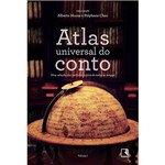 Livro - Atlas Universal do Conto: uma Seleção dos Melhores Contos de Todos os Tempos