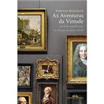 Livro - Aventuras da Virtude, as - as Ideias Republicanas na França do Século XVIII