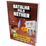 Livro - Batalha Pelo Nether: uma Aventura não Oficial de Minecraft - Vol.2