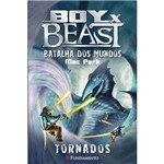 Livro - Boy X Beast - Batalha dos Mundos: Tornados