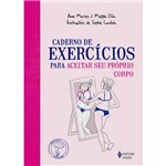 Caderno de Exercicios para Aceitar Seu Proprio Corpo - Vozes
