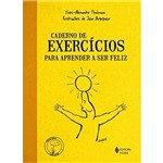 Caderno de Exercicios para Aprender a Ser Feliz - Vozes