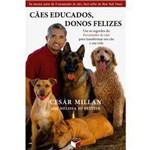 Livro - Cães Educados, Donos Felizes: Use os Segredos do Encantador de Cães para Transformar Seu Cão e Sua Vida