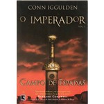 Livro - Campo de Espadas - Série o Imperador - Vol. 3