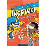 Livro - Capitão Incrível - Contra o Homem Nacho de Queijo - Vol. 2