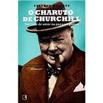 Livro - Charuto de Churchill, o - um Caso de Amor na Paz e na Guerra