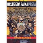 Livro - Clube da Faixa Preta, o - uma Noite na Montanha do Medo - Vol. 2