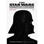 Livro - Como Star Wars Conquistou o Universo