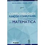 Livro - Computabilidade, Funções Computáveis, Lógica e os Fundamentos da Matemática