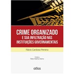 Livro - Crime Organizado e Sua Infiltração Nas Instituições Governamentais