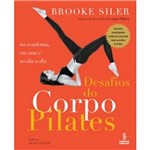 Livro - Desafios do Corpo Pilates: na Aacademia, em Casa e no Dia a Dia