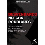 Livro - Desvendando Nelson Rodrigues: Vida e Obra no Cinema e na Televisão