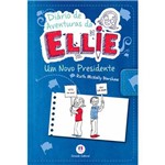 Livro - Diário de Aventuras da Ellie: um Novo Presidente