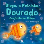 Livro - Diego, o Peixinho Dourado: Confusão em Dobro!