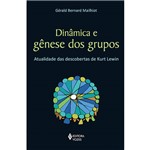 Livro - Dinâmica e Gênese dos Grupos: Atualidade das Descobertas de Kurt Lewin