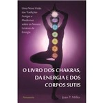 Livro dos Chakras, da Energia e dos Corpos Sutis