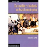 Livro - Escravidão e Cidadania no Brasil Monárquico
