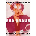 Livro - Eva Braun - a Vida com Hitler