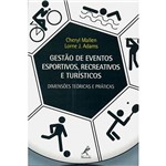 Livro - Gestão de Eventos Esportivos, Recreativos e Turísticos: Dimensões Teóricas e Práticas