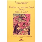 Livro - História da Literatura Cristã Antiga: Grega e Latina - Vol.1