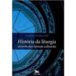 Livro - História da Liturgia Através das Épocas Culturais