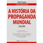 Livro - História da Propaganda Mundial, a - ADLAND