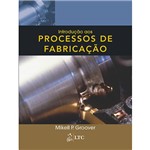 Introducao Aos Processos de Fabricacao - Ltc